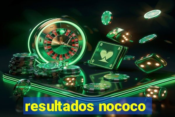 resultados nococo